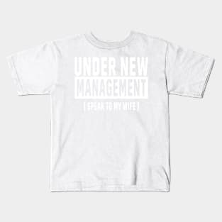 New Husband, Under New Management, Husband Gift Kids T-Shirt